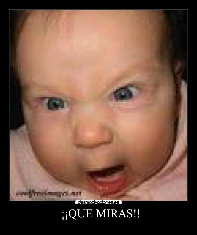 ¡¡QUE MIRAS!! -