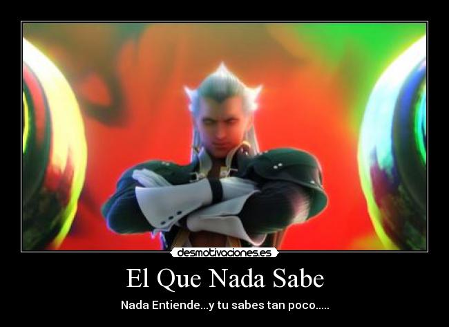 El Que Nada Sabe -
