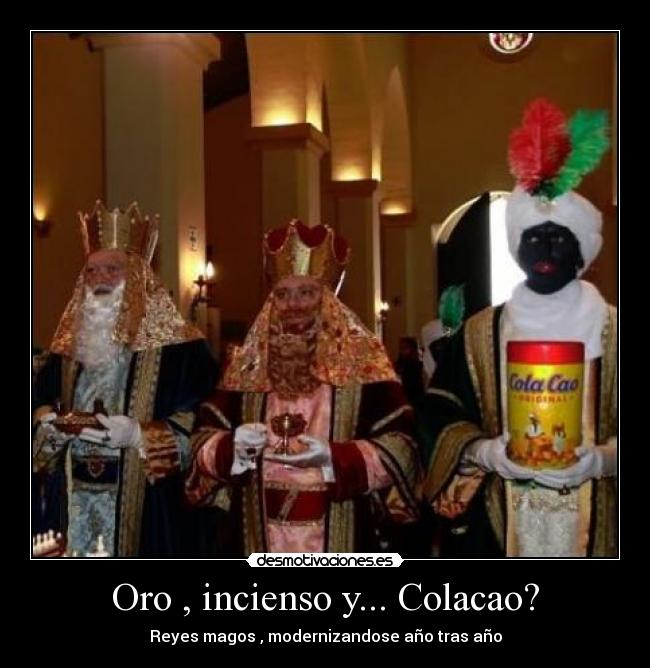 Oro , incienso y... Colacao? -