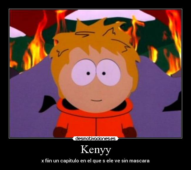 Kenyy - x fiin un capitulo en el que s ele ve sin mascara
