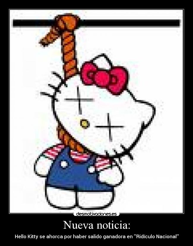 Nueva noticia: - Hello Kitty se ahorca por haber salido ganadora en Ridículo Nacional