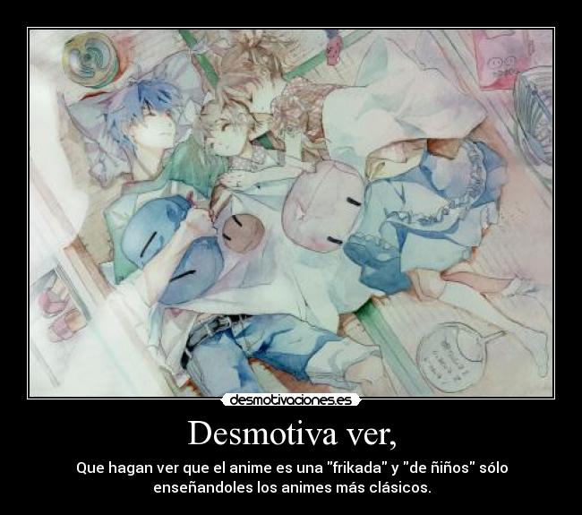 Desmotiva ver, -
