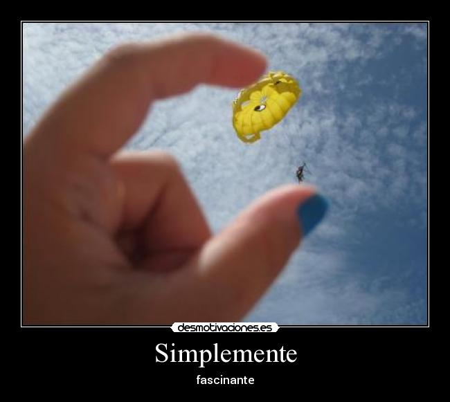 Simplemente - fascinante