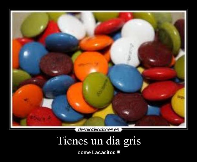 Tienes un dia gris -