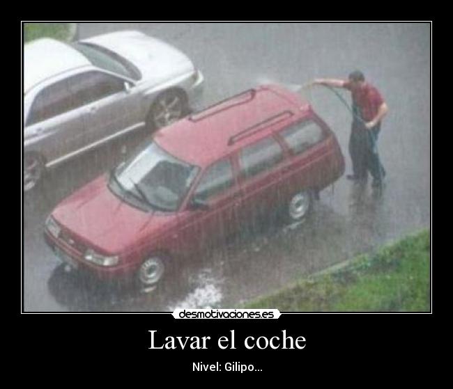 Lavar el coche - Nivel: Gilipo...