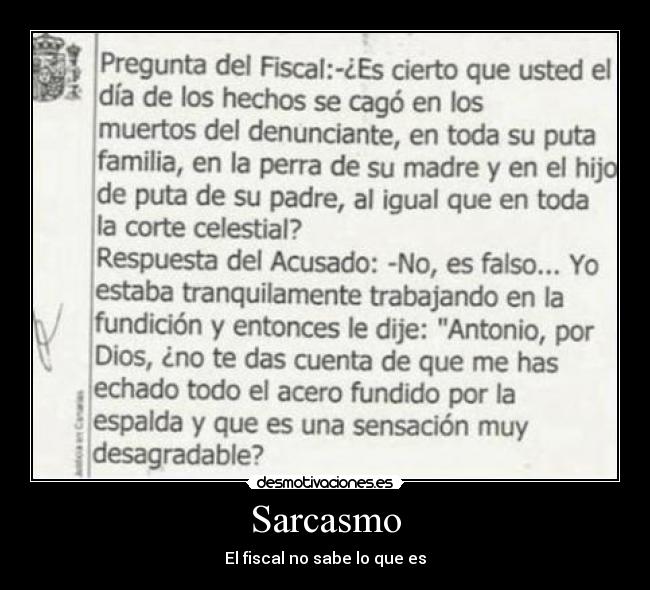 Sarcasmo - El fiscal no sabe lo que es
