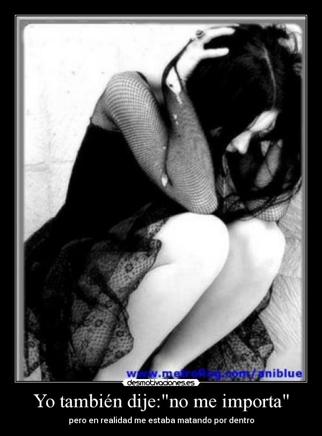 Yo también dije:no me importa -