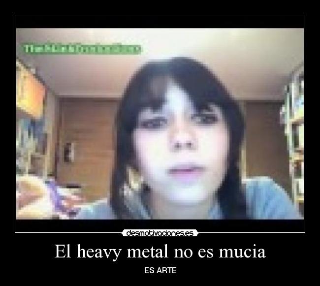 El heavy metal no es mucia - ES ARTE
