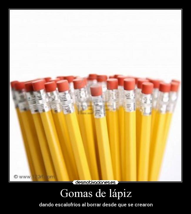 Gomas de lápiz - dando escalofríos al borrar desde que se crearon
