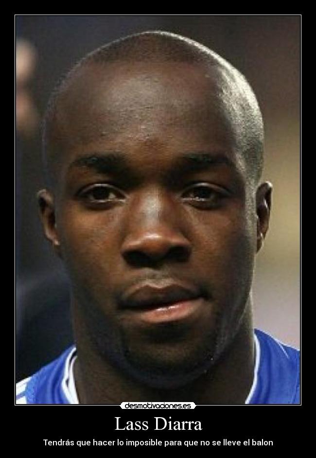 Lass Diarra - Tendrás que hacer lo imposible para que no se lleve el balon