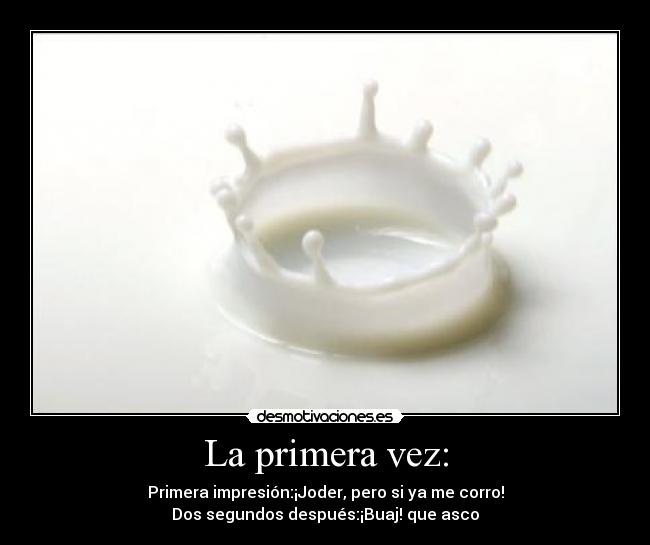La primera vez: -
