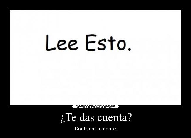 ¿Te das cuenta? -