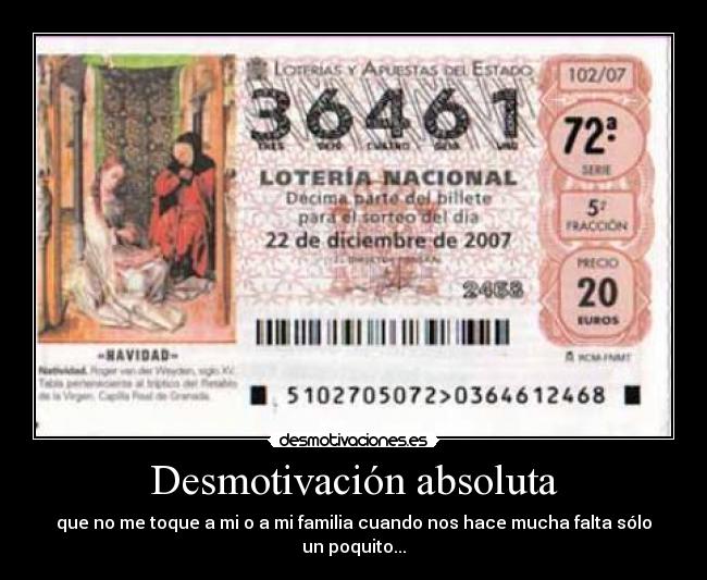 Desmotivación absoluta - que no me toque a mi o a mi familia cuando nos hace mucha falta sólo un poquito...