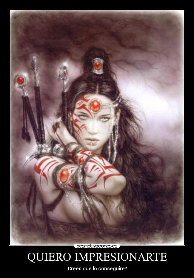 QUIERO IMPRESIONARTE - Crees que lo conseguiré?