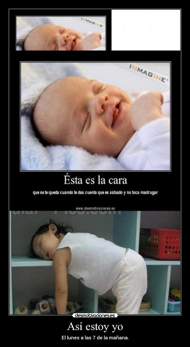 Así estoy yo - El lunes a las 7 de la mañana.
