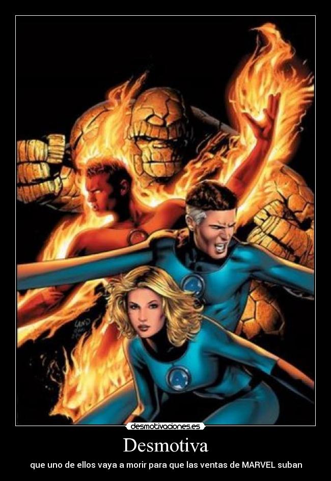 Desmotiva - que uno de ellos vaya a morir para que las ventas de MARVEL suban