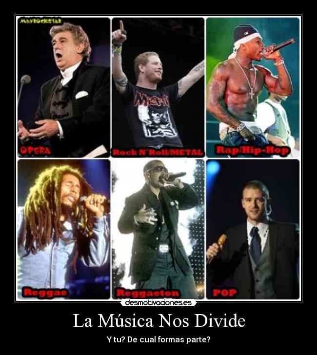 La Música Nos Divide - Y tu? De cual formas parte?