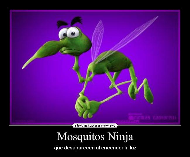 Mosquitos Ninja - que desaparecen al encender la luz