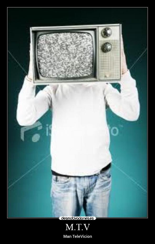 M.T.V - Man TeleVicion