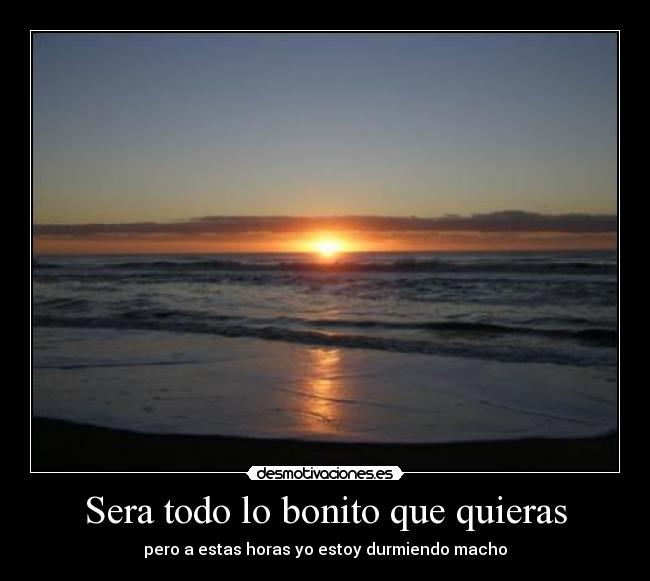 Sera todo lo bonito que quieras - 