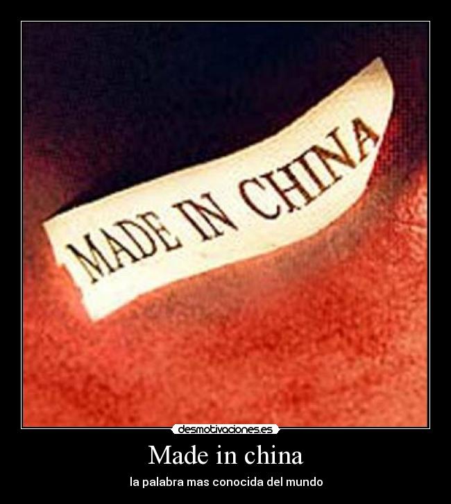 Made in china - la palabra mas conocida del mundo
