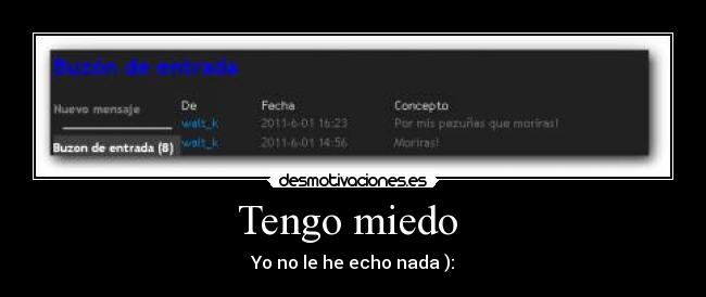 Tengo miedo - Yo no le he echo nada ):