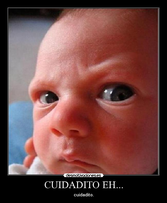 CUIDADITO EH... - cuidadito.