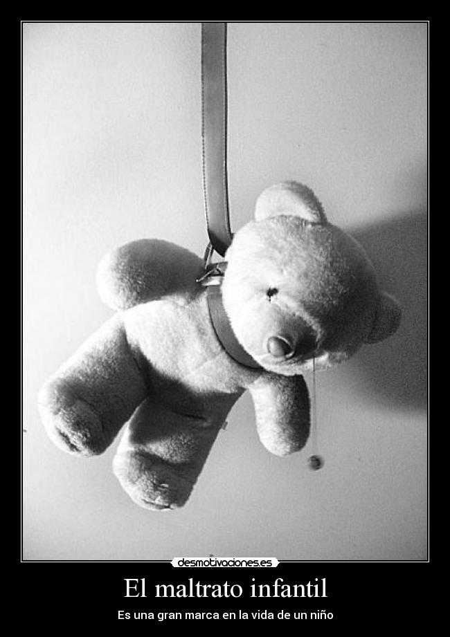 El maltrato infantil - Es una gran marca en la vida de un niño