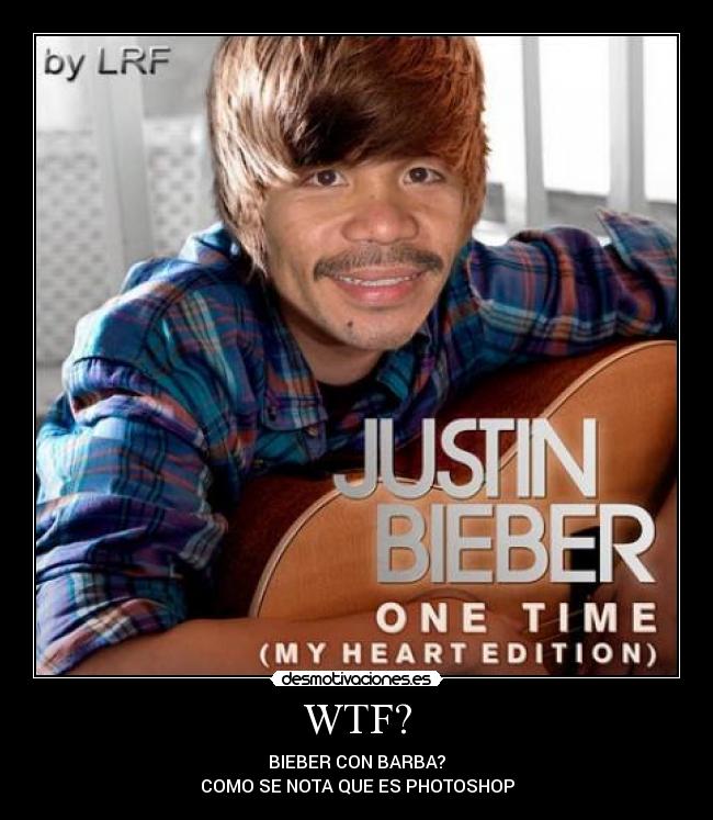 WTF? - BIEBER CON BARBA?
COMO SE NOTA QUE ES PHOTOSHOP