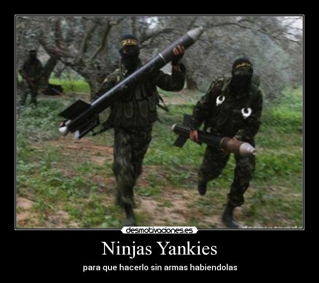 Ninjas Yankies - para que hacerlo sin armas habiendolas
