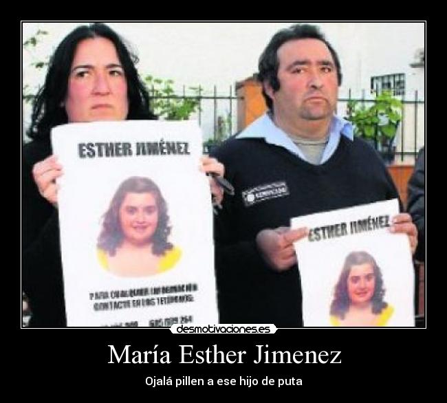 María Esther Jimenez - Ojalá pillen a ese hijo de puta