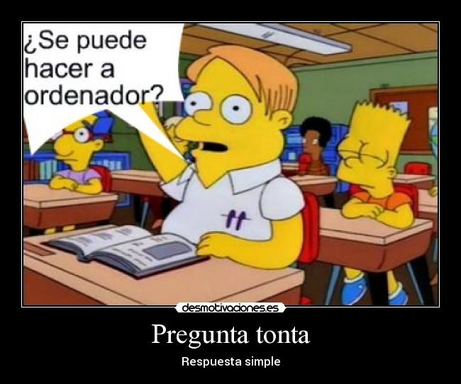 Pregunta tonta - Respuesta simple