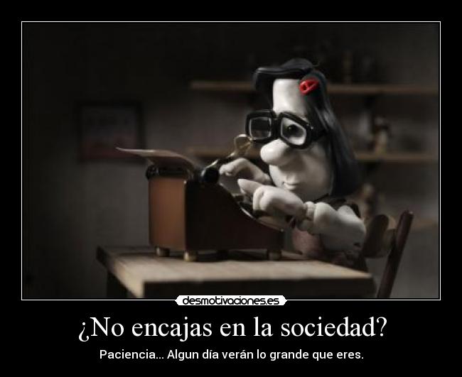 ¿No encajas en la sociedad? - 