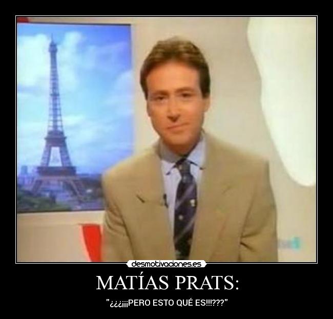MATÍAS PRATS: -