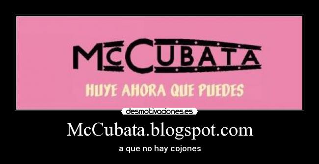 McCubata.blogspot.com - a que no hay cojones