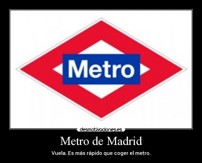 carteles metro madrid vuela peibol93 desmotivaciones