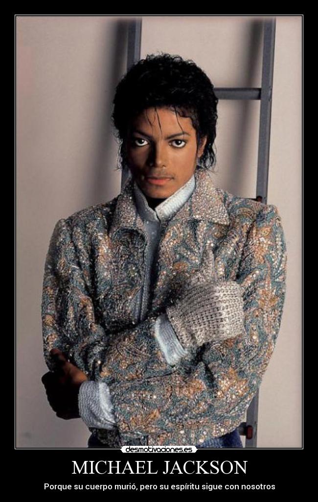 MICHAEL JACKSON - Porque su cuerpo murió, pero su espíritu sigue con nosotros