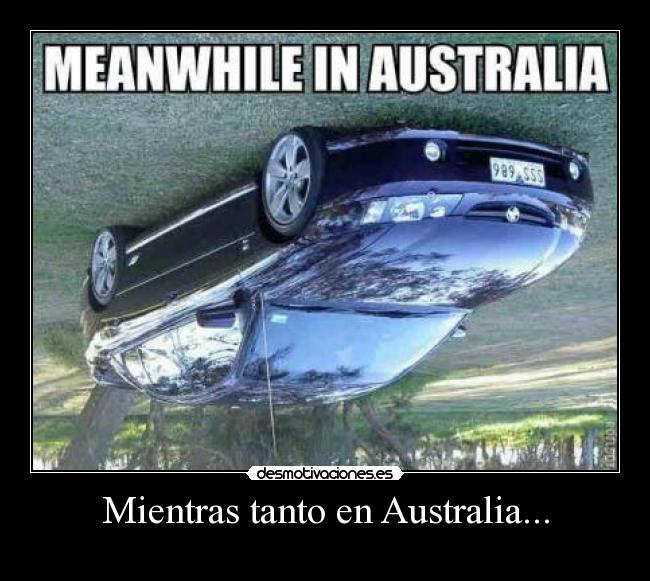 Mientras tanto en Australia... -