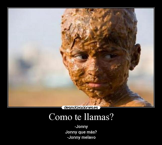 Como te llamas? -