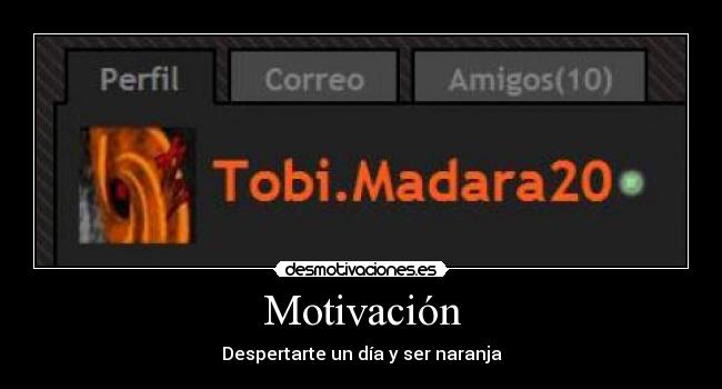 Motivación - Despertarte un día y ser naranja