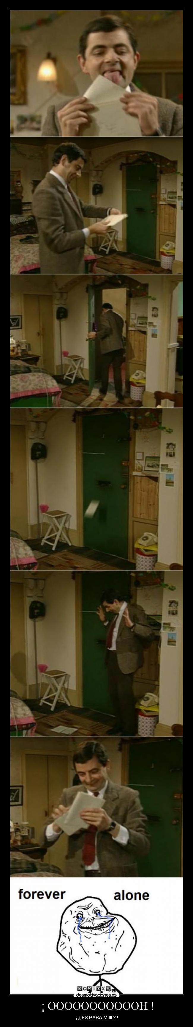 ¡ OOOOOOOOOOOH ! - ¡ ¿ ES PARA MIIII ? !