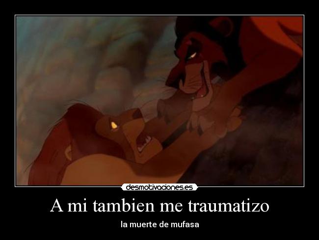 A mi tambien me traumatizo - la muerte de mufasa