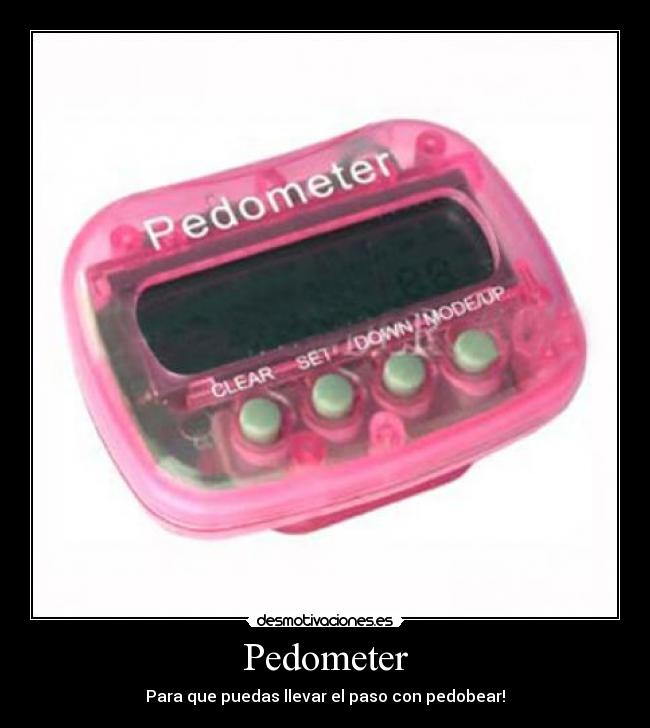 Pedometer - Para que puedas llevar el paso con pedobear!