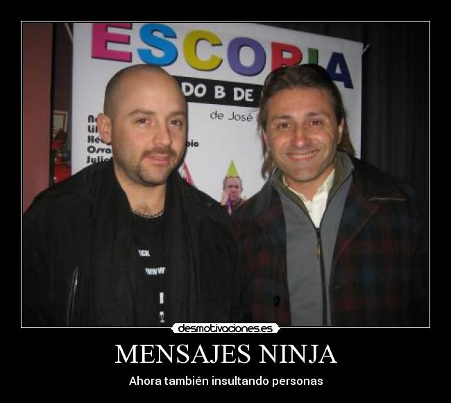 MENSAJES NINJA - Ahora también insultando personas
