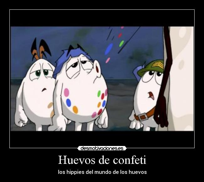 Huevos de confeti - los hippies del mundo de los huevos