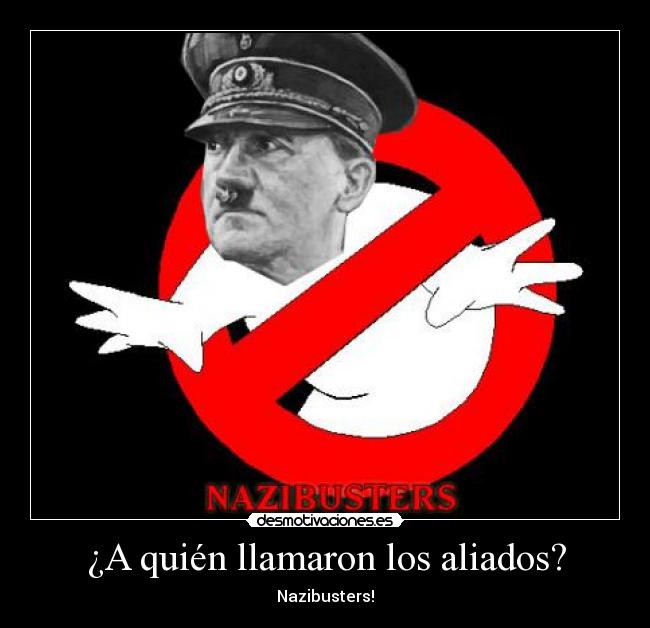 ¿A quién llamaron los aliados? - Nazibusters!