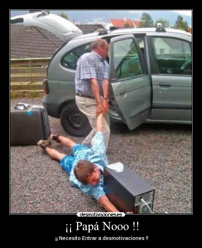 ¡¡ Papá Nooo !! - 