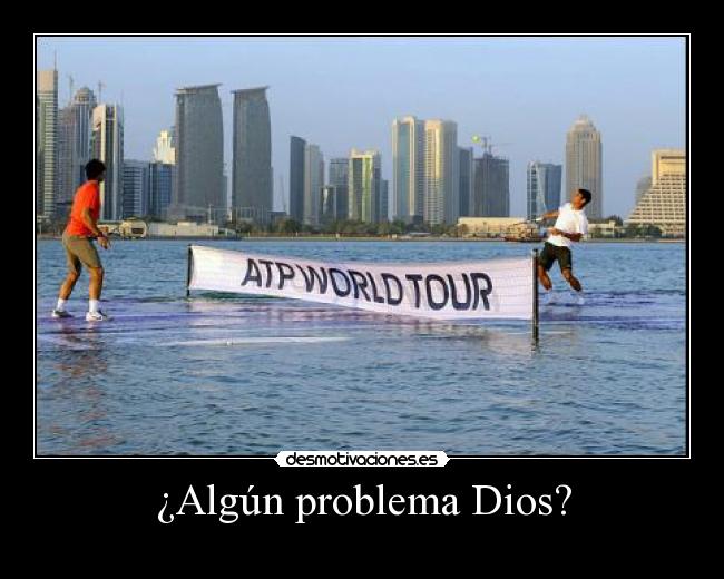 ¿Algún problema Dios? - 