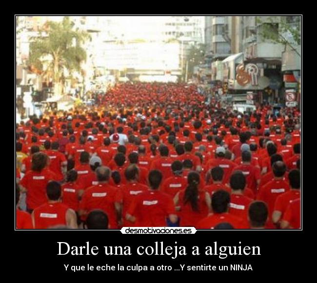 Darle una colleja a alguien - Y que le eche la culpa a otro ...Y sentirte un NINJA