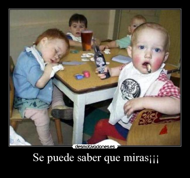 Se puede saber que miras¡¡¡ -